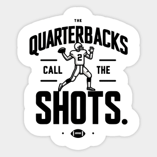 The Quarterbacks Call The Shots Sticker